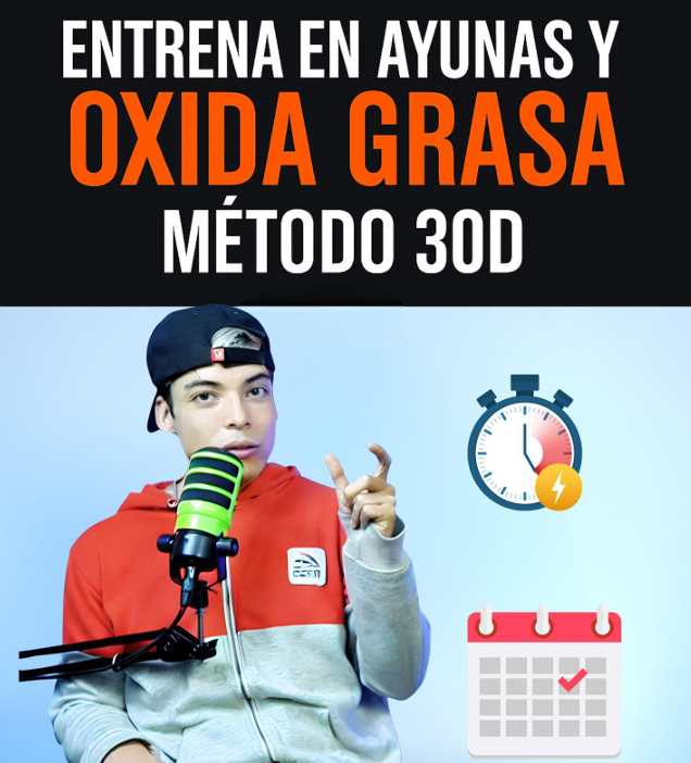 Entrena en Ayunas y Oxida Grasa – Método 30D